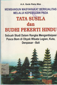 Image of Membangun Masyarakat Berkualitas Melalui Kepedulian Pada Tata Susila dan Budhi Pekerti Hindu : Sebuah Studi Dalam Rangka Mengantisipasi Pasca Bom di Obyek Wisata Legian, Kuta, Denpasar - Bali