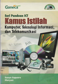 Image of Kamus Istilah: Seri Panduan ICT. Komputer, Teknologi Informasi, dan Telekomunikasi