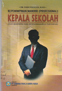 Image of Kepemimpinan Mandiri (Profesional) Kepala Sekolah: Kiat Memimpin Yang Mengembangkan Partisipasi