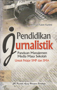 Image of PendidikanJurnalistik Panduan Manajemen Media Masa Sekolah Untuk Pelajar SMP dam SMA