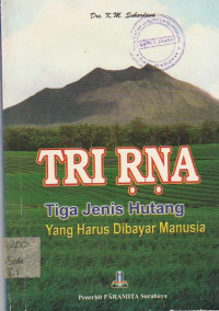 Image of TRI RNA : TIGA JENIS HUTANG YANG HARUS DIBAYAR MANUSIA