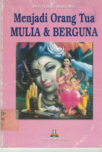 Image of MENJADI ORANG TUA MULIA & BERGUNA