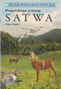 Image of Pengetahuan Tentang Satwa: Seri Ilmu Pengetahuan Untuk Anak