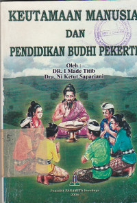 Image of KEUTAMAAN MANUSIA DAN PENDIDIKAN BUDHI PEKERTI